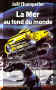 Cover art for La Mer au fond du monde by Joel Champetier